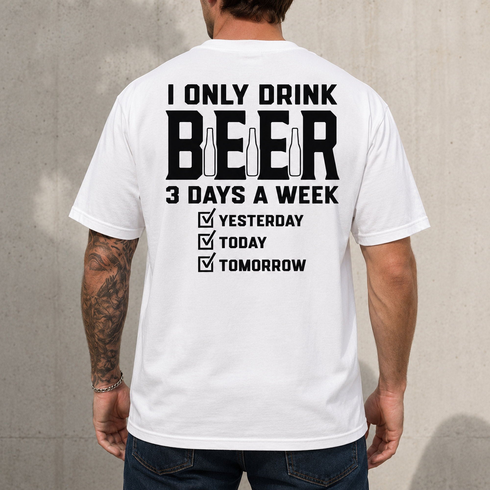 I Only Drink Beer 3 Days A Week funny back print graphic tee white rear model