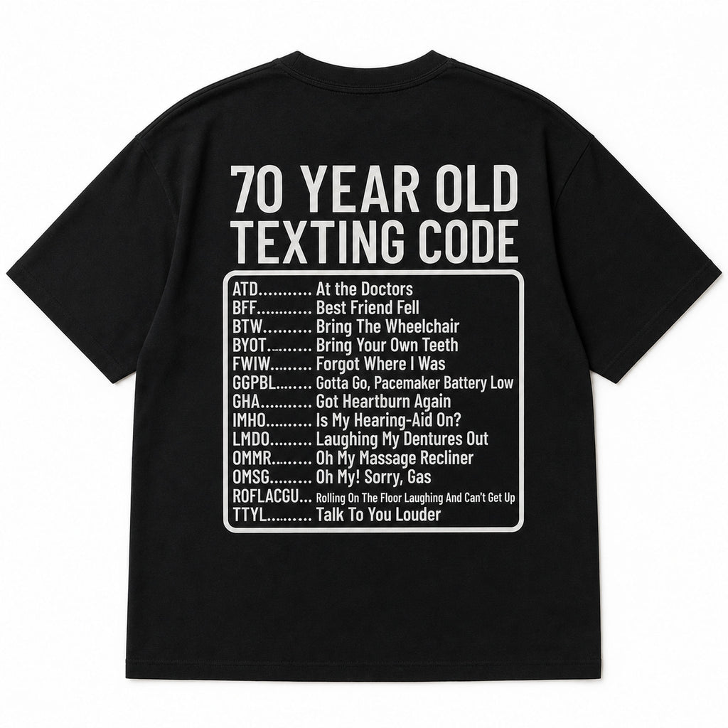 70 Year Old Texting Code funny back print graphic tee black back flat lay