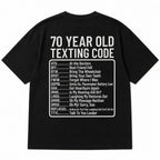 70 Year Old Texting Code funny back print graphic tee black back flat lay