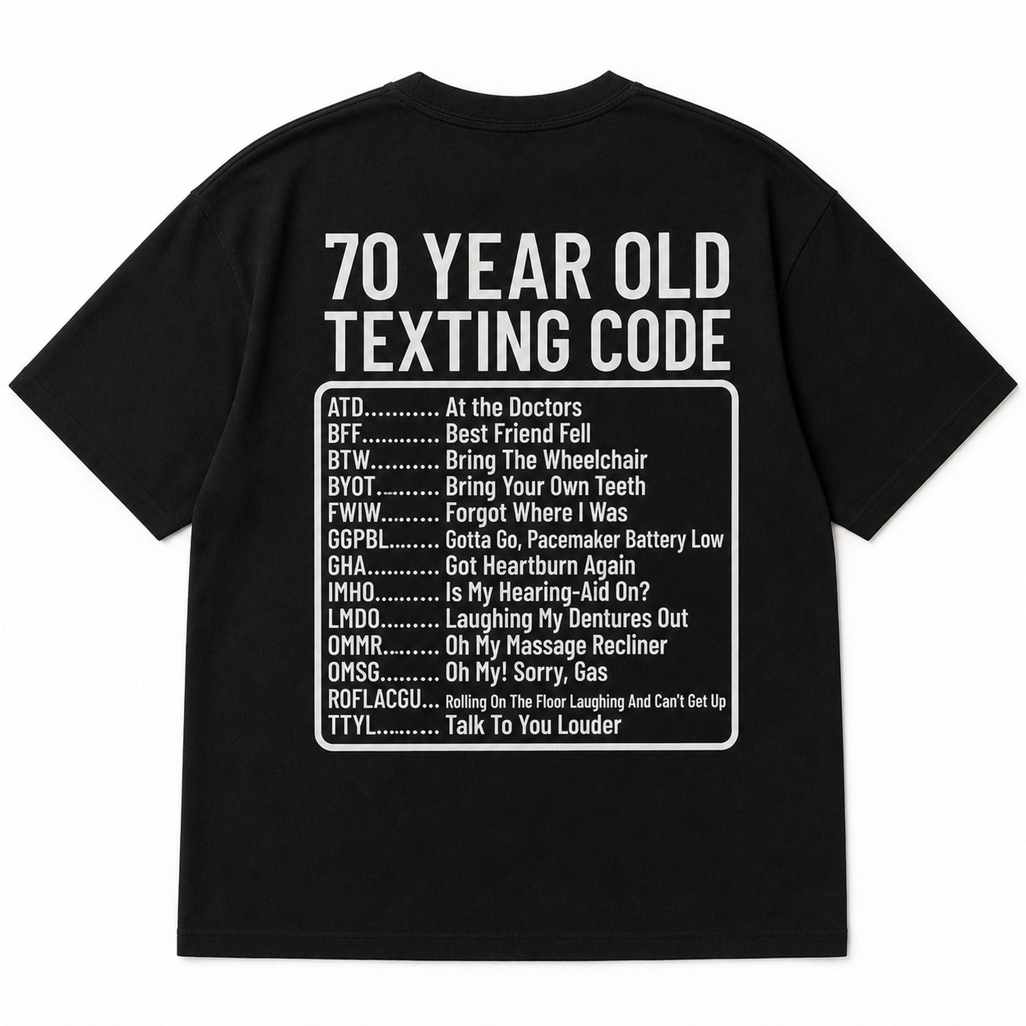 70 Year Old Texting Code funny back print graphic tee black back flat lay