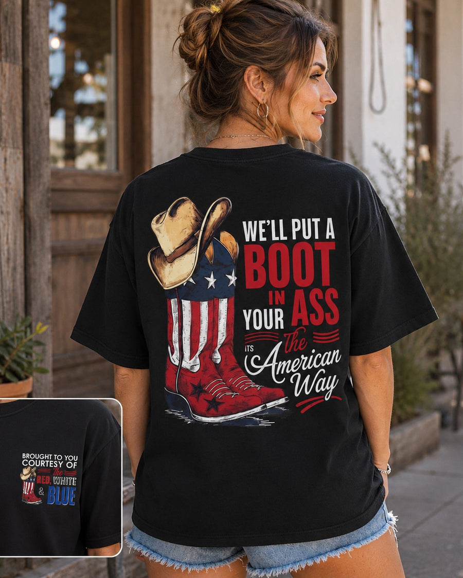 We'll Put A Boot In Your Ass The American Way Graphic Tee