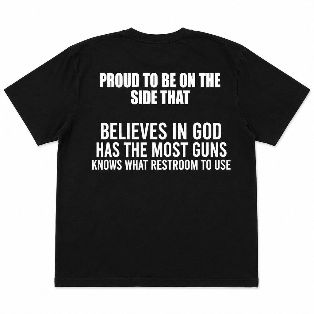 Proud To Be On The Side That Believes In God funny graphic tee black flat lay back print