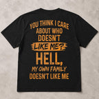 You Think I Care Who Does Not Like Me Funny Graphic Tee front print product photo 03 | Diya Glow