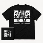 Proud Father Of A Few Dumbass Kids funny dad graphic tee black back flat lay with Cool Dads Club inset
