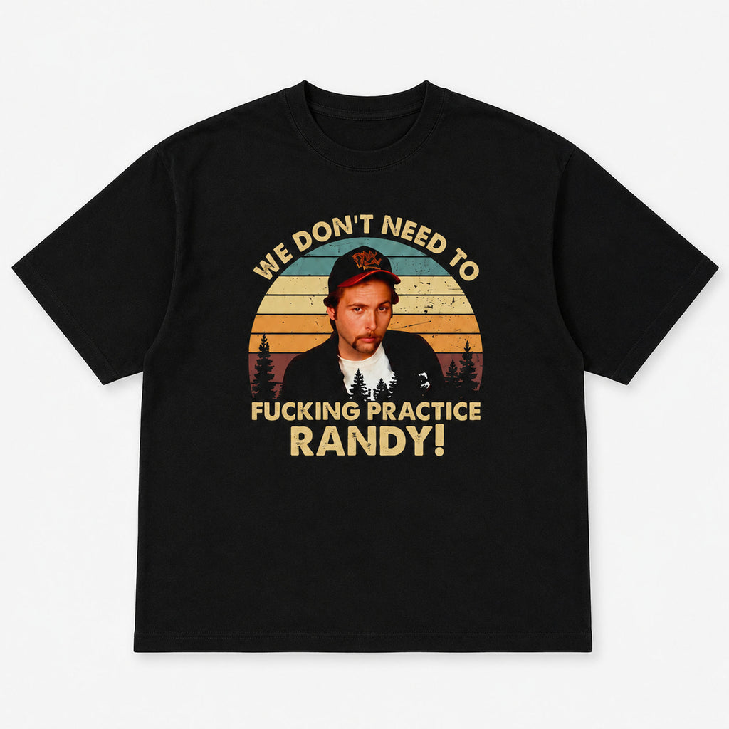 Practice Randy funny movie quote graphic tee black flat lay front print