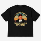 Practice Randy funny movie quote graphic tee black flat lay front print