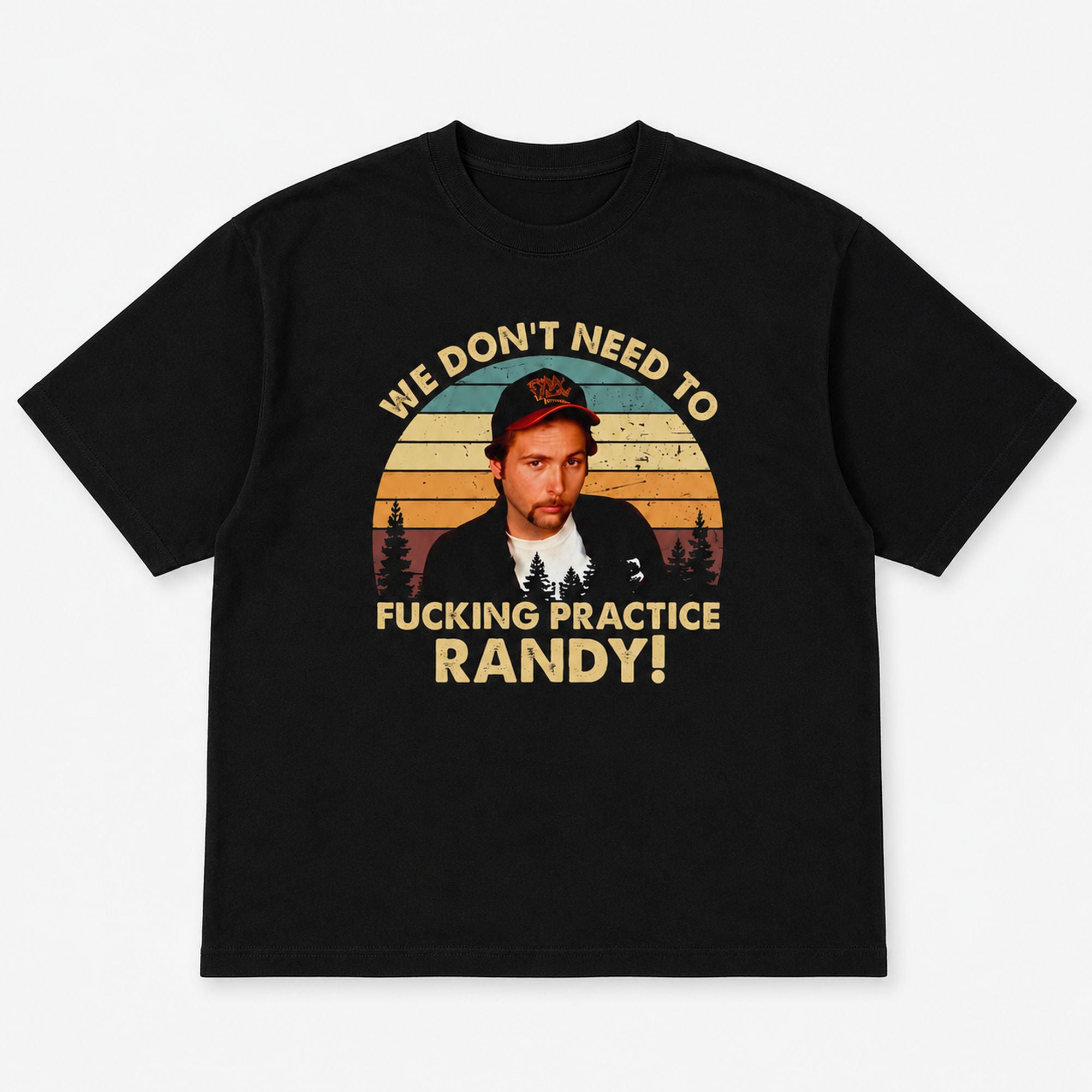 Practice Randy funny movie quote graphic tee black flat lay front print