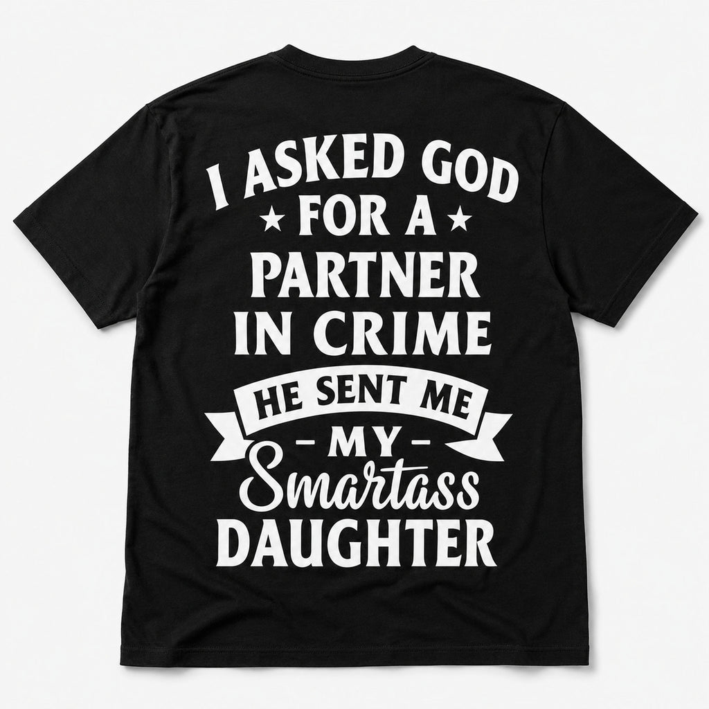 Partner In Crime Smartass Daughter funny back print graphic tee black back flat lay