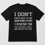 I Don't Pretend To Be Something I'm Not Funny Graphic Tee front print product photo 03 | Diya Glow