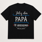 Feliz Dia Papa Te Queremos Mucho Father's Day Graphic Tee