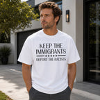 Keep The Immigrants Deport The Racists Statement Graphic Tee front print product photo 03 | Diya Glow