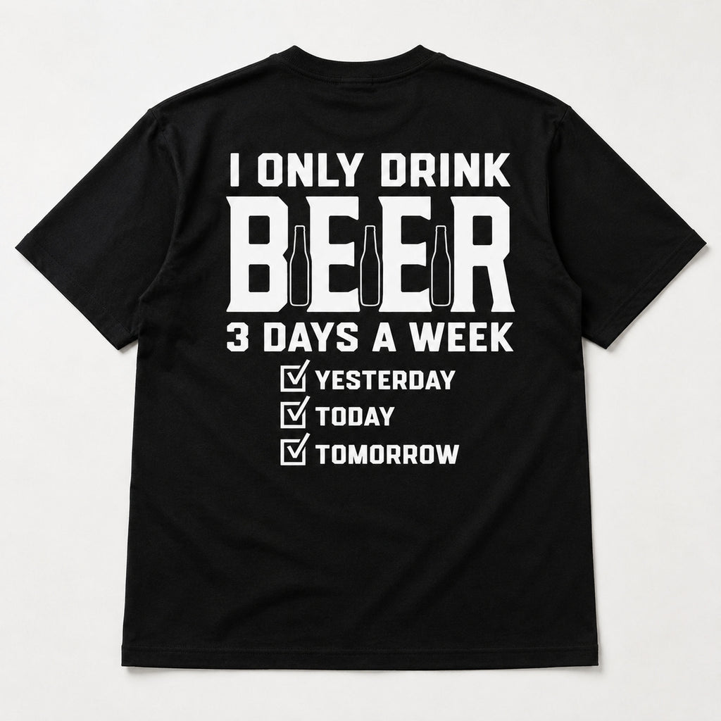 I Only Drink Beer 3 Days A Week funny back print graphic tee black back flat lay