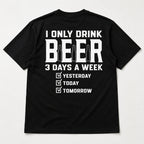 I Only Drink Beer 3 Days A Week funny back print graphic tee black back flat lay