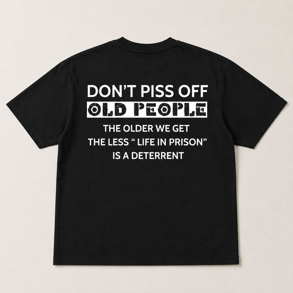 Don't Piss Off Old People funny back print graphic tee black back flat lay