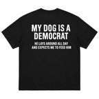 My Dog Is A Democrat funny political dog graphic tee black back flat lay
