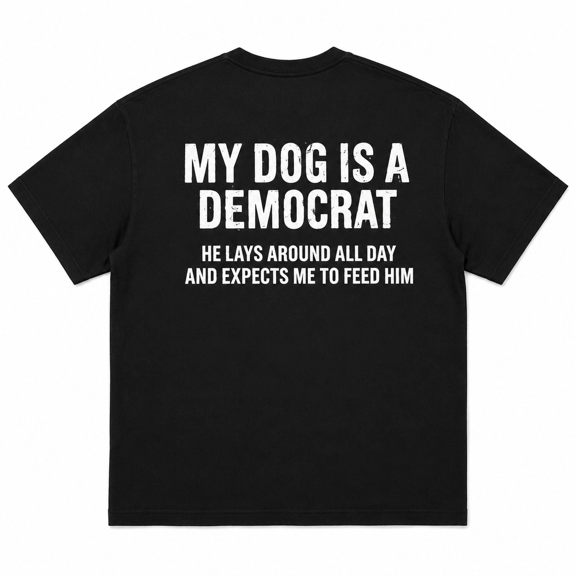 My Dog Is A Democrat funny political dog graphic tee black back flat lay