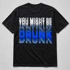You Might Be Drunk blue echo back print black graphic tee flat lay back view