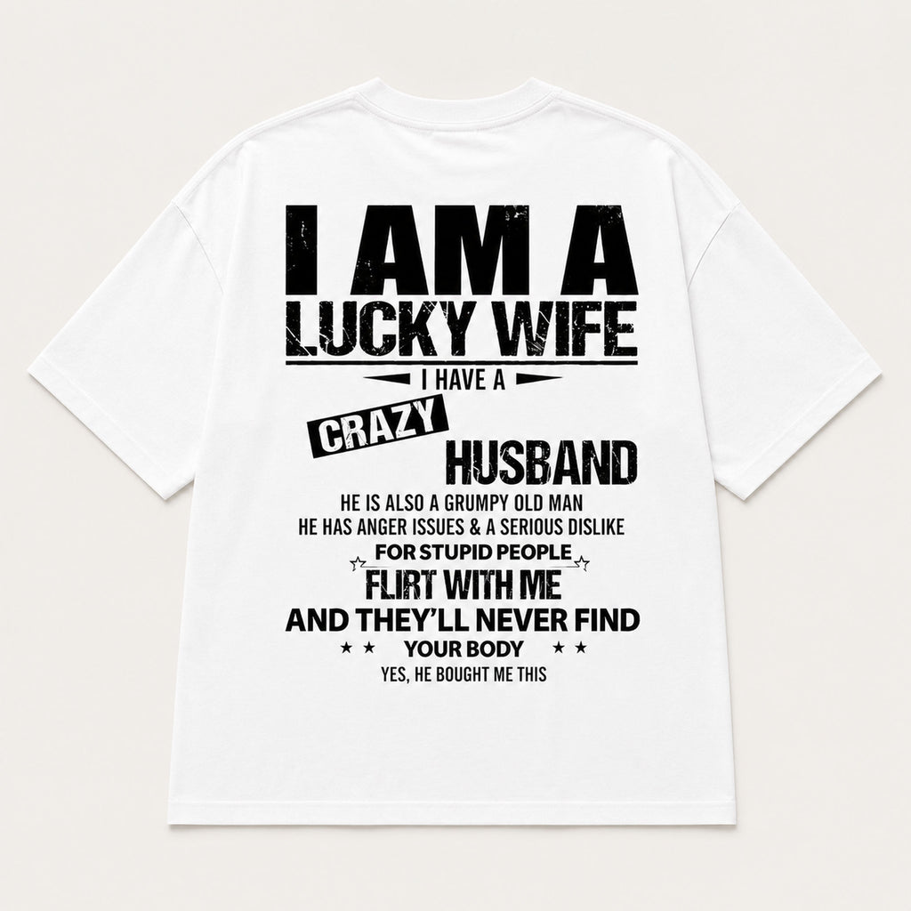 I Am A Lucky Wife funny husband back print graphic tee white back flat lay