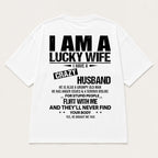 I Am A Lucky Wife funny husband back print graphic tee white back flat lay