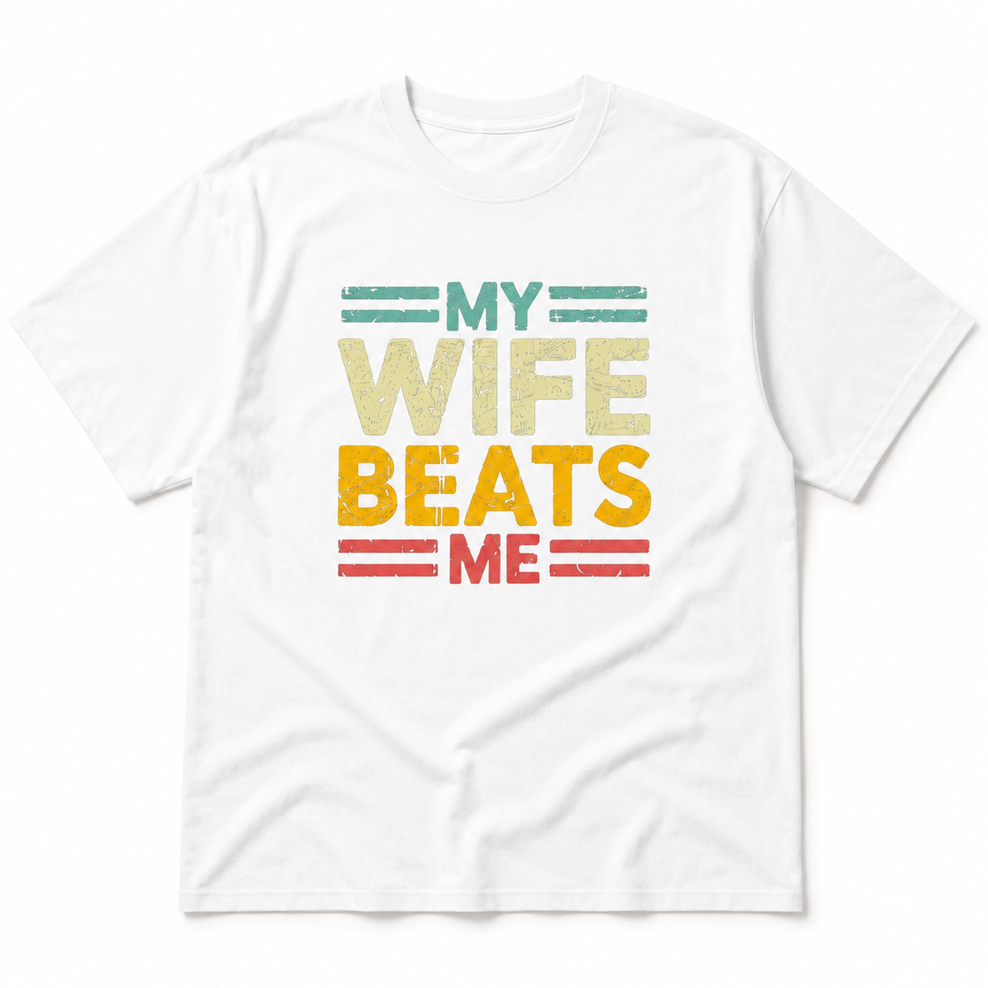 My Wife Beats Me funny couple graphic tee white front flat lay