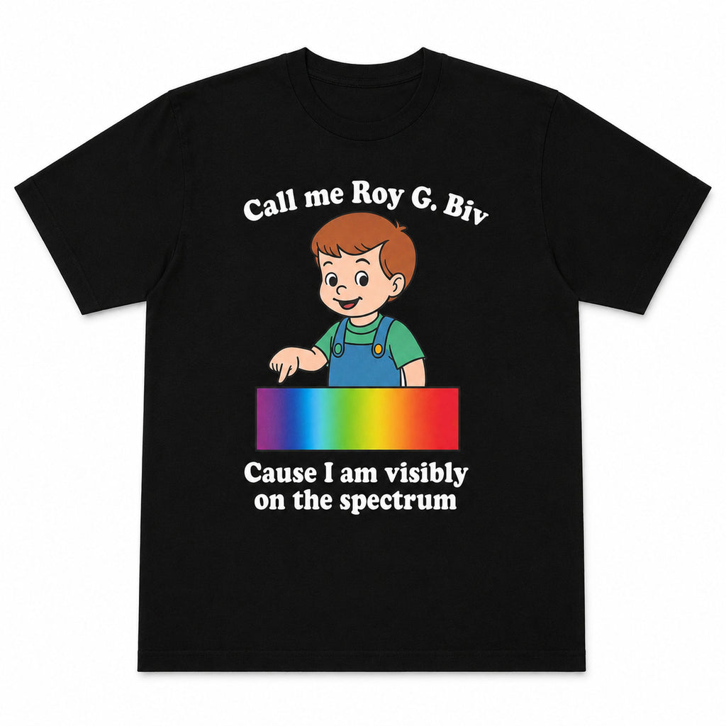 Call Me Roy G. Biv spectrum funny graphic tee black front print flat lay