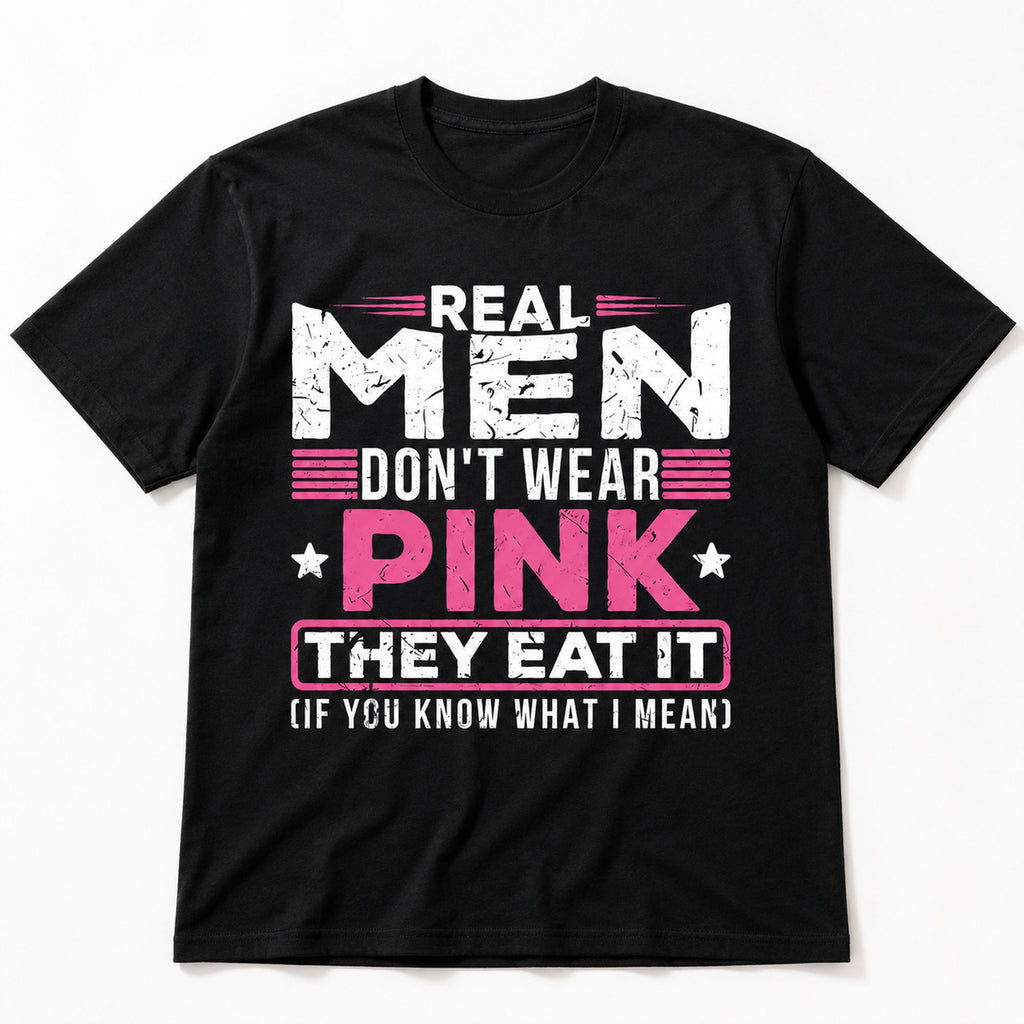 Real Men Don't Wear Pink funny graphic tee black front flat lay