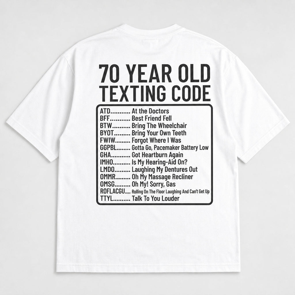70 Year Old Texting Code funny back print graphic tee white back flat lay