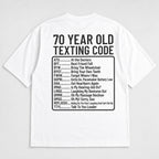 70 Year Old Texting Code funny back print graphic tee white back flat lay