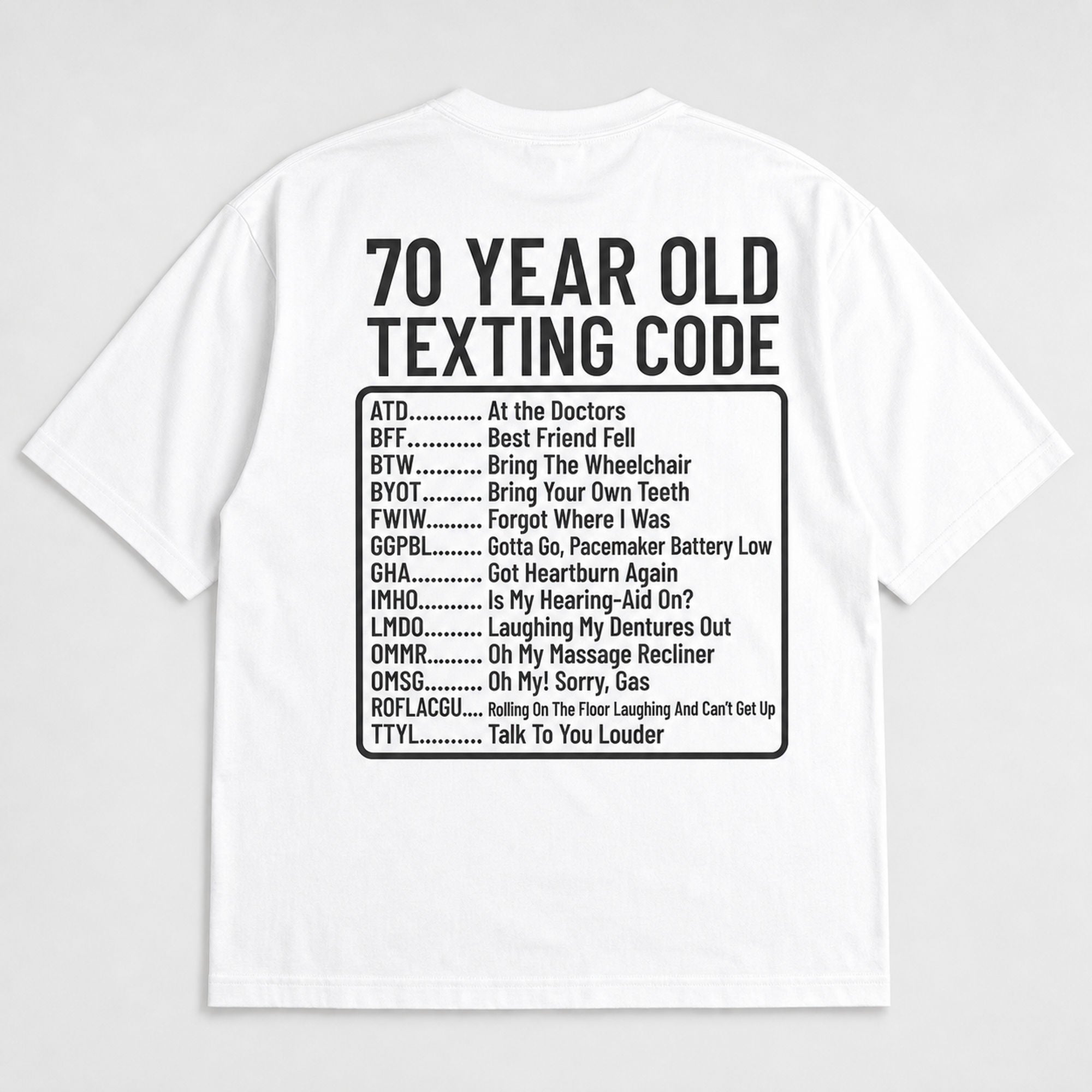 70 Year Old Texting Code funny back print graphic tee white back flat lay