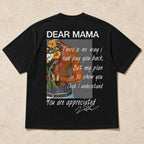 Dear Mama You Are Appreciated Graphic Tee front print product photo 04 | Diya Glow