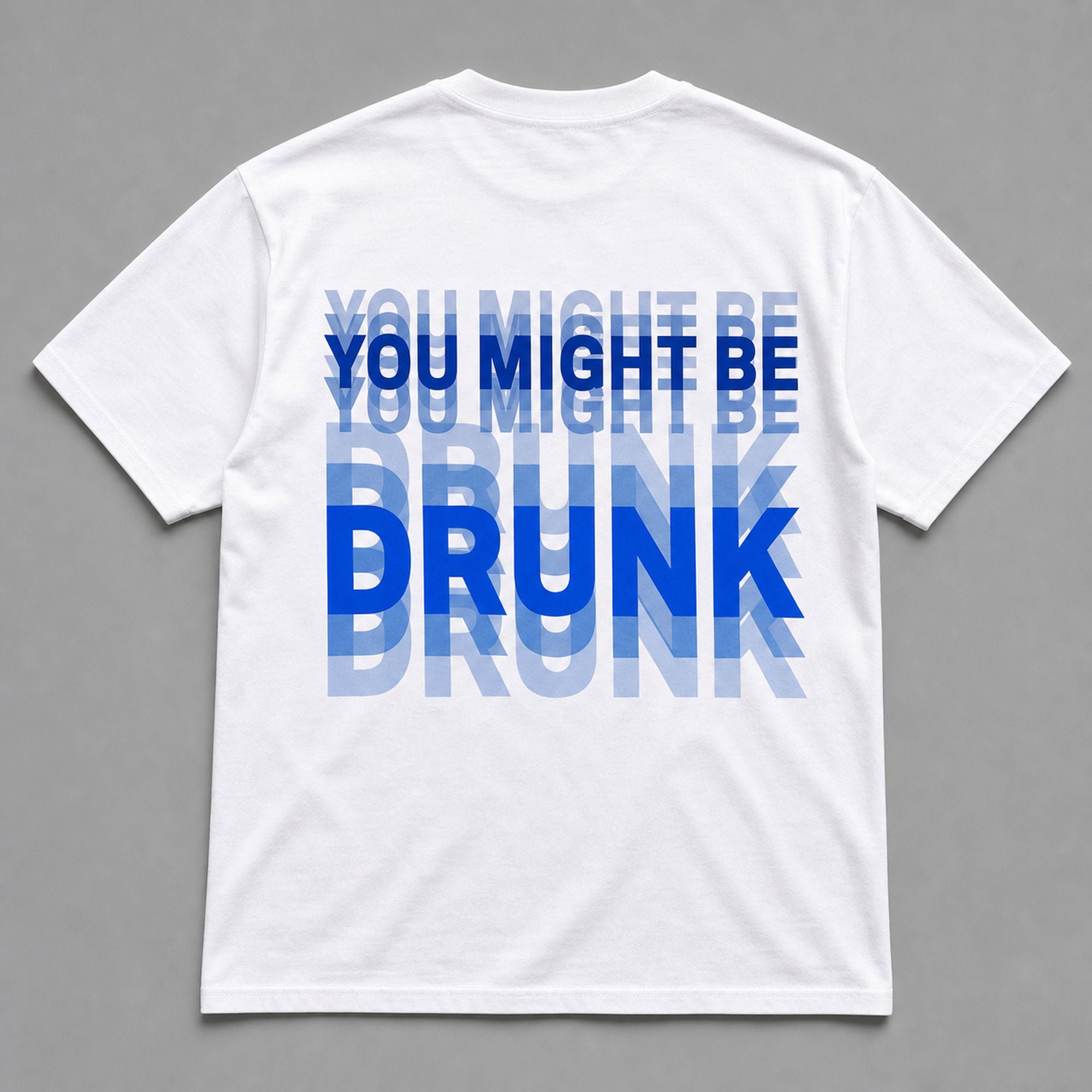 You Might Be Drunk blue echo back print white graphic tee flat lay back view
