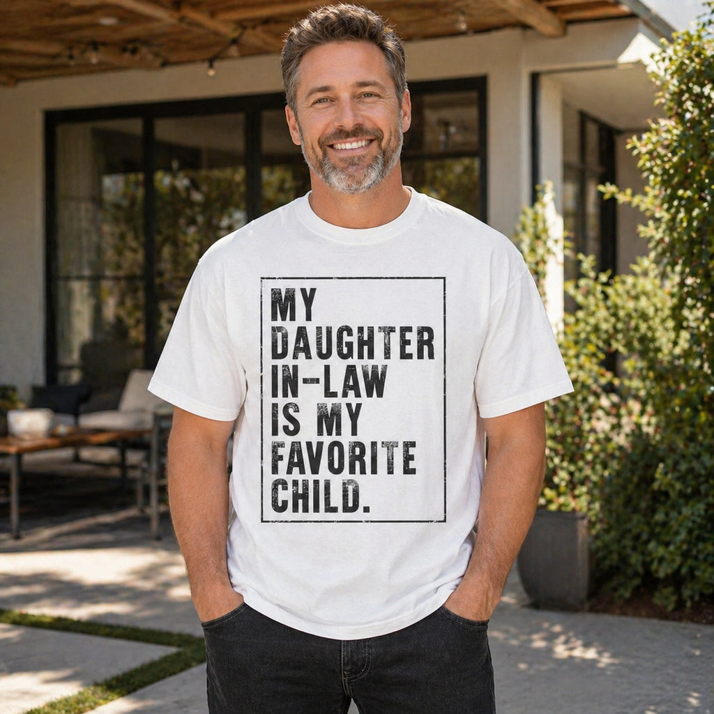 My Daughter In-Law Is My Favorite Child Funny Graphic Tee | 04