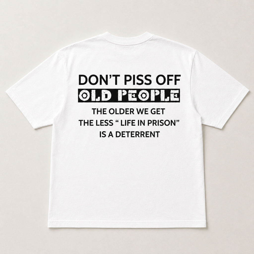 Don't Piss Off Old People funny back print graphic tee white back flat lay