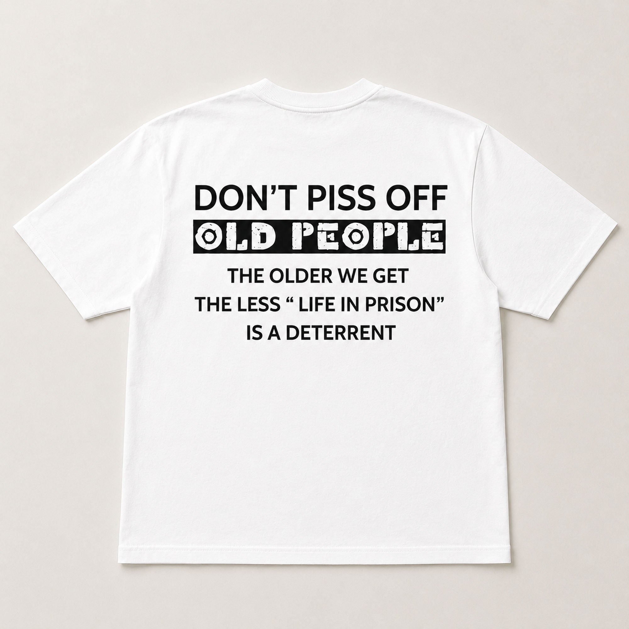 Don't Piss Off Old People funny back print graphic tee white back flat lay