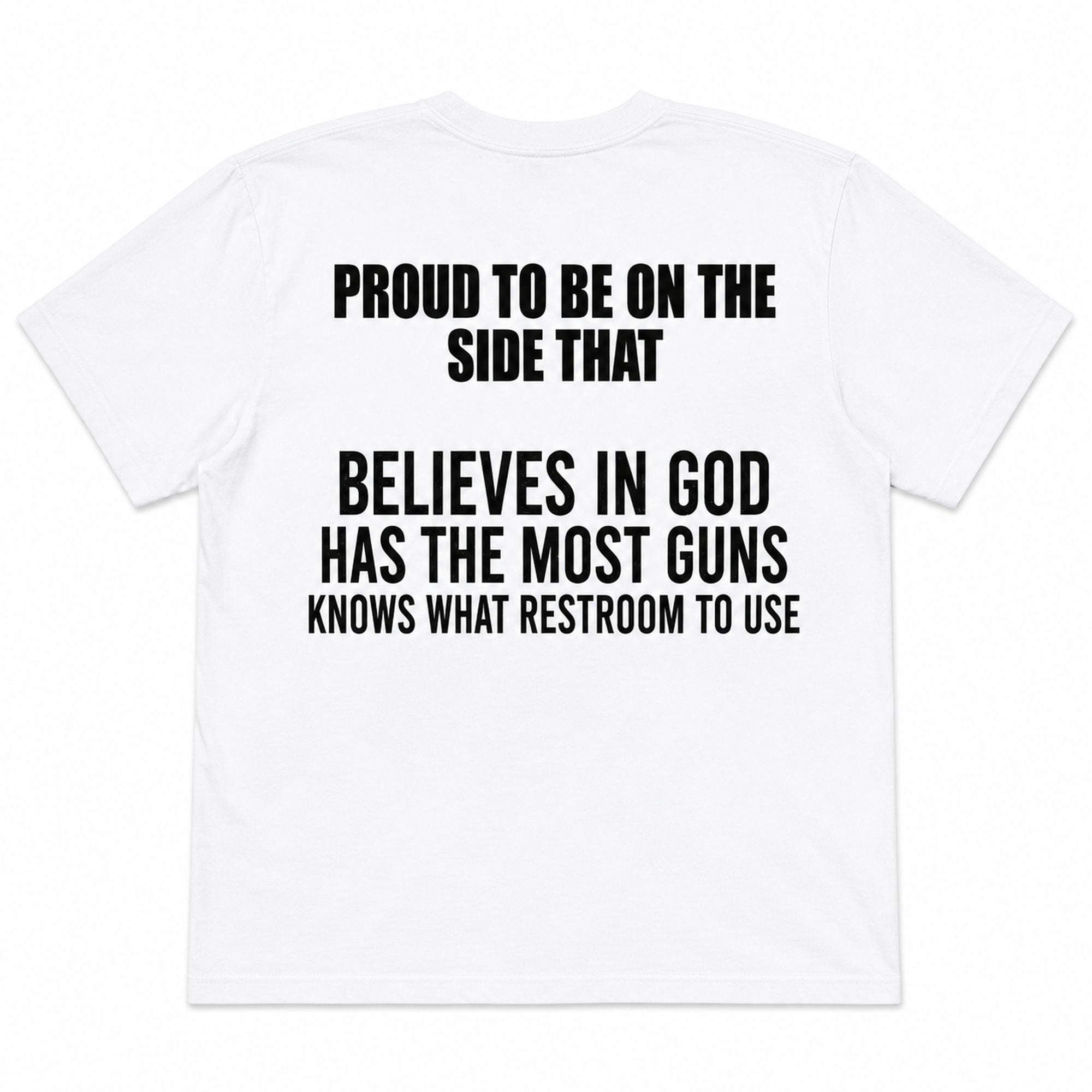 Proud To Be On The Side That Believes In God funny graphic tee white flat lay back print