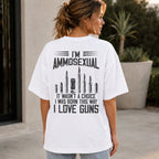 I'm Ammosexual It Wasn't A Choice I Was Born This Way I Love Guns Funny Graphic Tee front print product photo 04 | Diya Glow