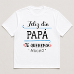 Feliz Dia Papa Te Queremos Mucho Father's Day Graphic Tee