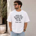 I Gotta See The Candy First Funny Graphic Tee front print product photo 04 | Diya Glow