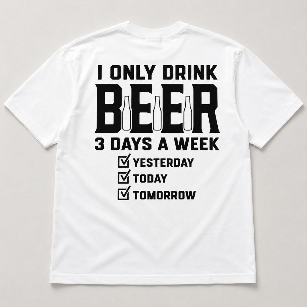 I Only Drink Beer 3 Days A Week funny back print graphic tee white back flat lay