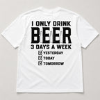 I Only Drink Beer 3 Days A Week funny back print graphic tee white back flat lay