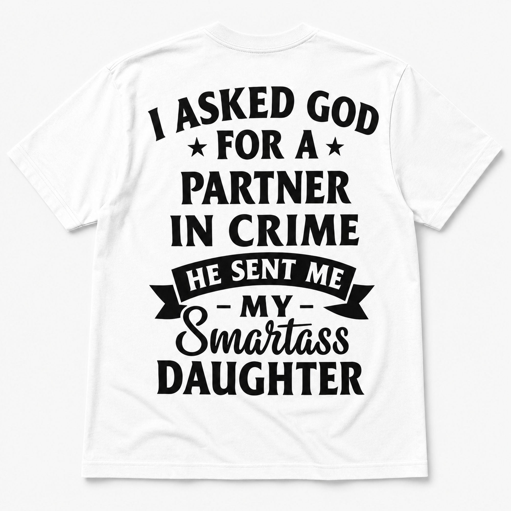 Partner In Crime Smartass Daughter funny back print graphic tee white back flat lay