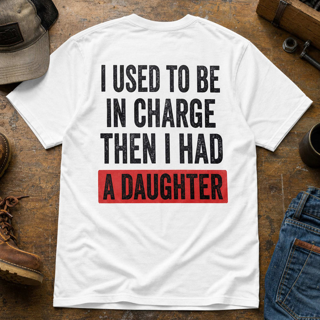 I Used To Be In Charge Then I Had A Daughter Funny Dad Graphic Tee front print product photo 04 | Diya Glow