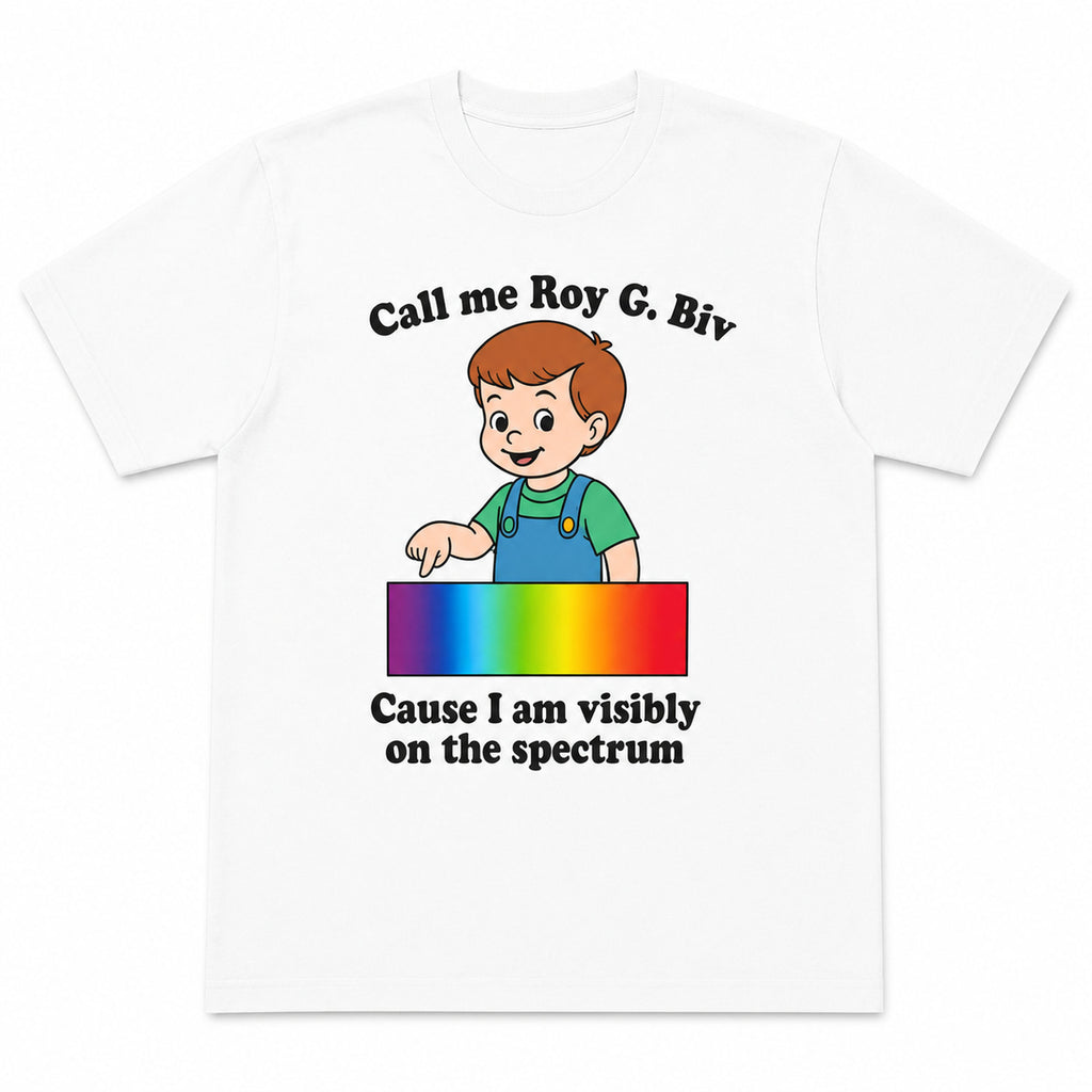 Call Me Roy G. Biv spectrum funny graphic tee white front print flat lay