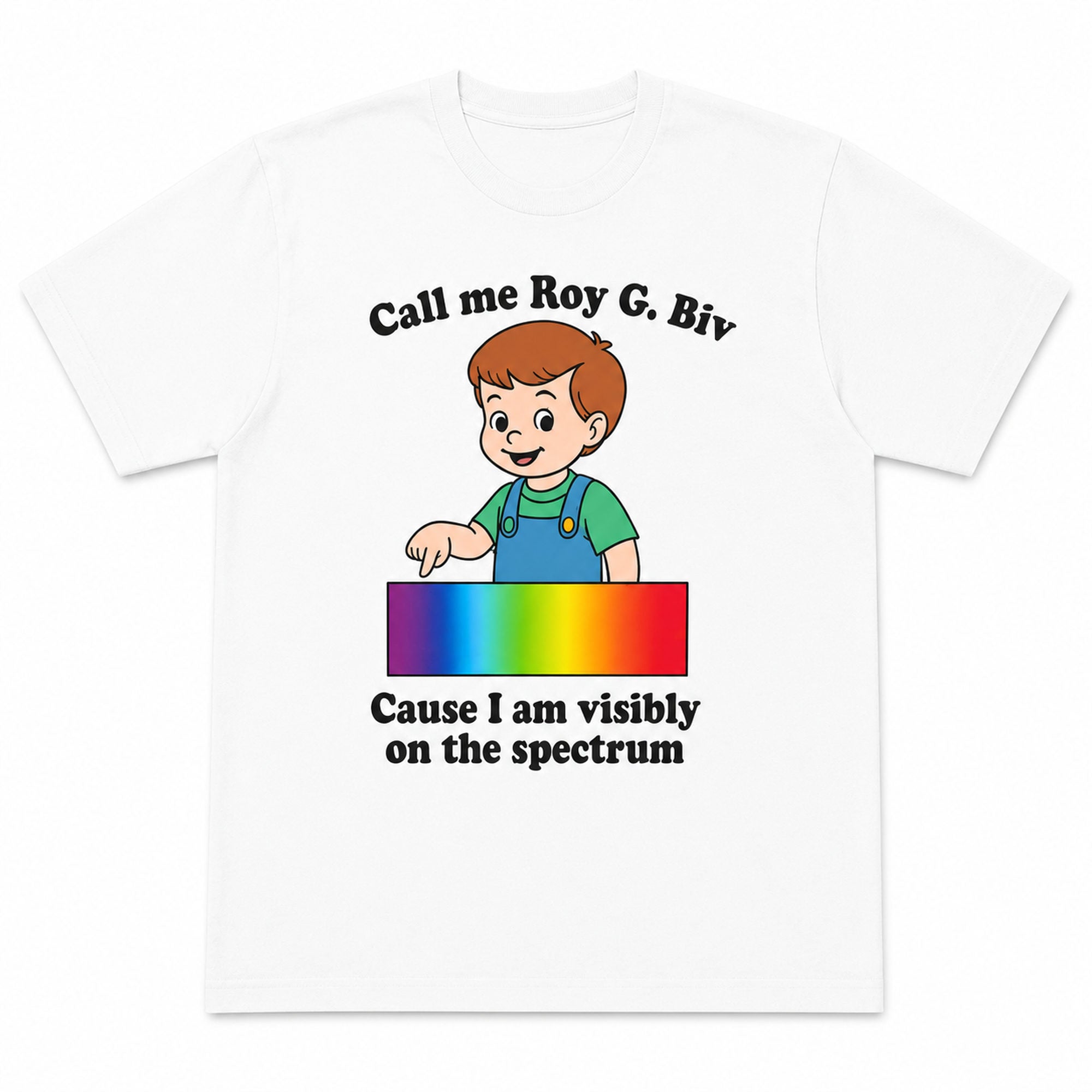 Call Me Roy G. Biv spectrum funny graphic tee white front print flat lay