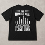 I'm Ammosexual It Wasn't A Choice I Was Born This Way I Love Guns Funny Graphic Tee front print product photo 05 | Diya Glow