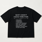 Shit I Don't Have Time For Funny Graphic Tee front print product photo 05 | Diya Glow