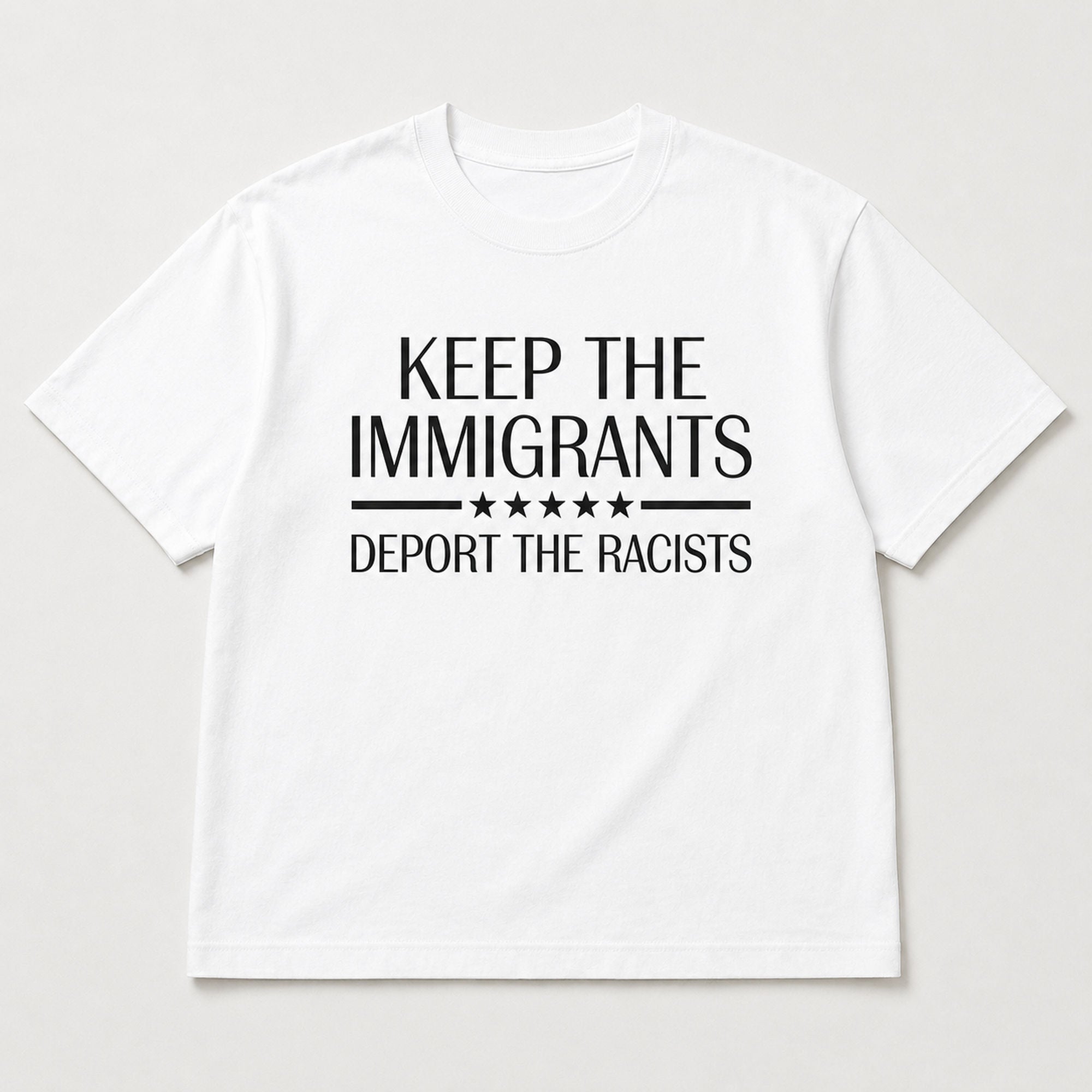 Keep The Immigrants Deport The Racists Statement Graphic Tee front print product photo 06 | Diya Glow