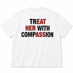 Camiseta Funny Treat Her With Compassion