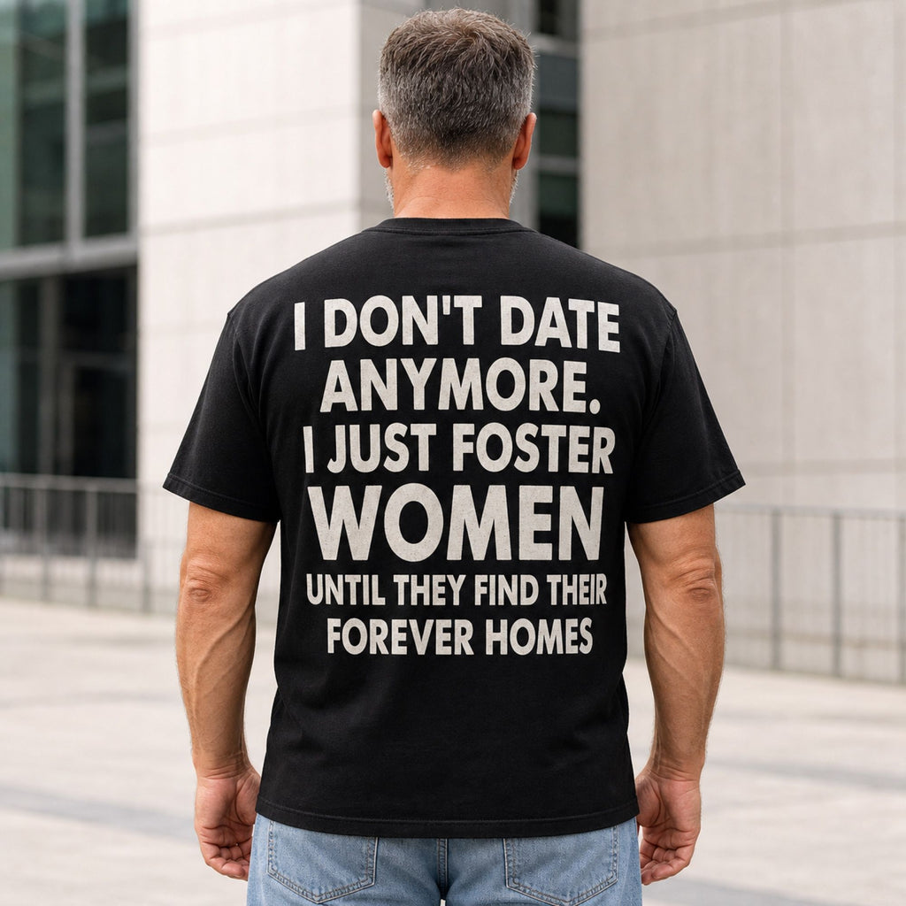 I Don't Date Anymore Foster Women funny back print black tee mature male model