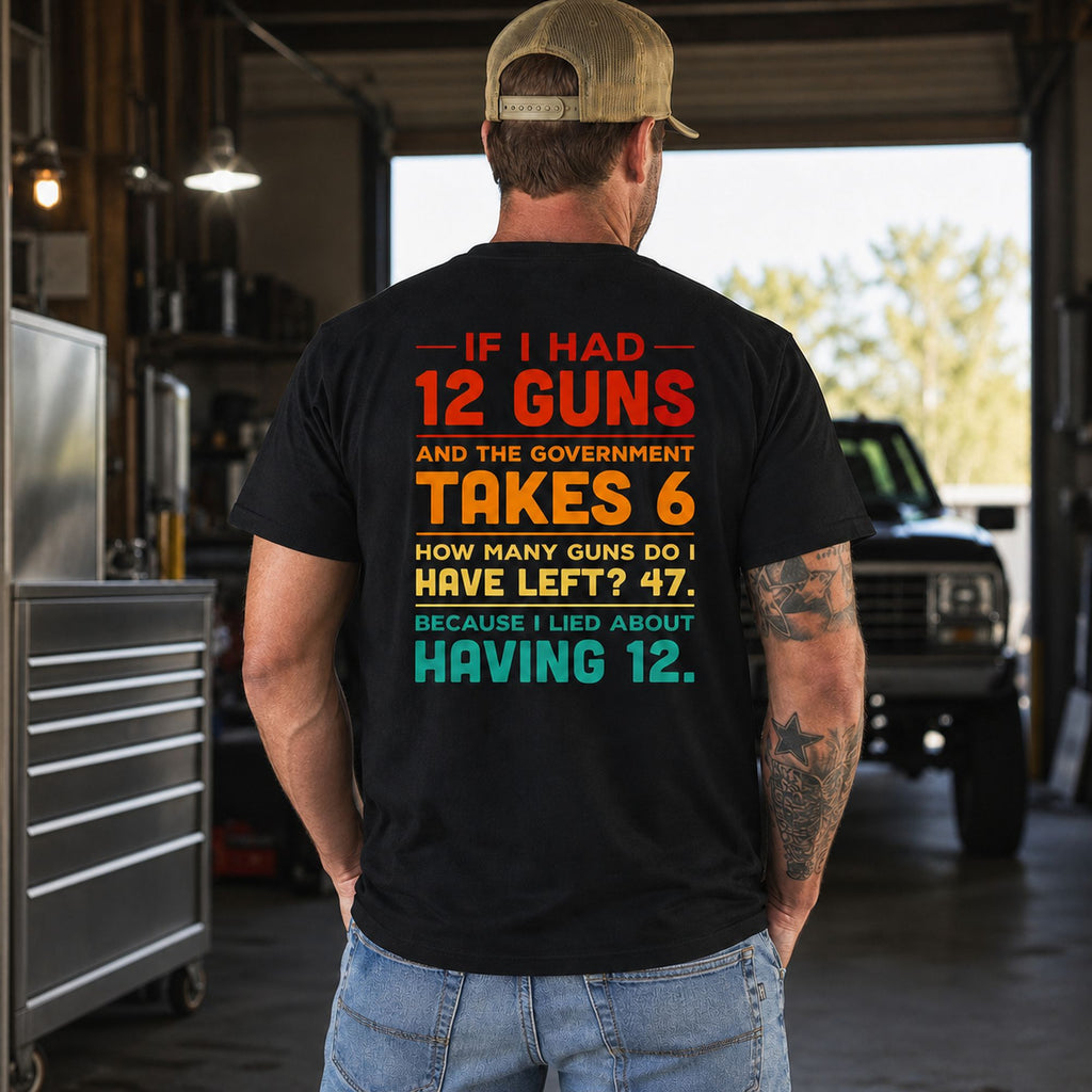 If I Had 12 Guns government math funny graphic tee black oversized back print male garage model
